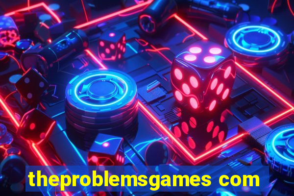 theproblemsgames com